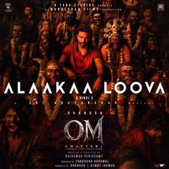 Sai Abhyankkar & Kumaar & Romy: Alaakaa Loova (From "OM Chapter 1: Udhiram  - The Blood Wood") [Hindi]