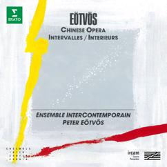 Péter Eötvös, Ensemble Intercontemporain: Eötvös: Chinese Opera: Comic 1 (for Bob Wilson)