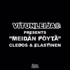 vitunleija, Cledos, Elastinen: Meidän pöytä (feat. Cledos, Elastinen)