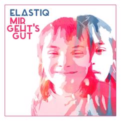 Elastiq: Mir geht's gut