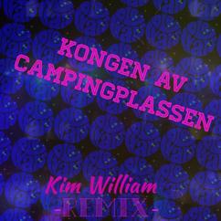 Kim William: Kongen av campingplassen (Remix)