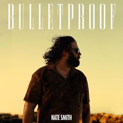 Nate Smith: Bulletproof
