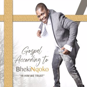 Bheki Nqoko: Gospel According To Bheki Nqoko