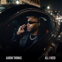 Aaron Thomas: All I Need
