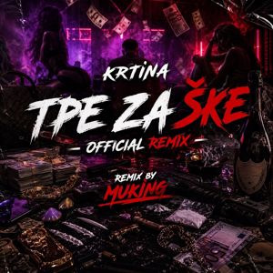 Krtina: Tpe Za Ške (Remix)
