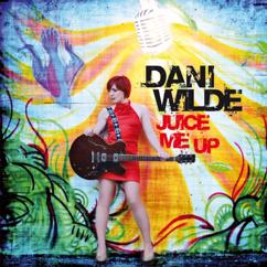 Dani Wilde: Juice Me Up