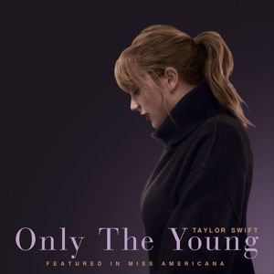 Taylor Swift: Only The Young (Featured in Miss Americana)