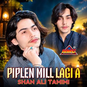Shan Ali Tamimi: Piplen Mill Lagi A