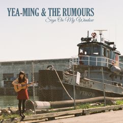 Yea-Ming and The Rumours: Let Me Stand Close To The Water