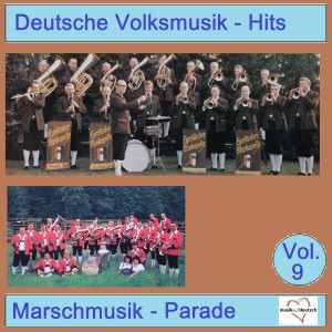 Various Artists: Deutsche Volksmusik-Hits: Marschmusik-Parade, Vol. 9