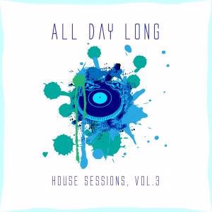 Various Artists: All Day Long House Sessions, Vol. 3