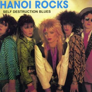 Hanoi Rocks: Self Destruction Blues