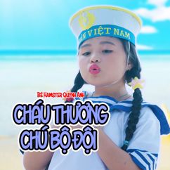 Hamster Quỳnh Anh: Cháu Thương Chú Bộ Đội