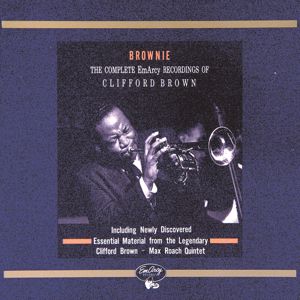 Clifford Brown: Brownie: The Complete EmArcy Recordings Of Clifford Brown