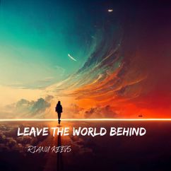 Rianu Keevs: Leave the World Behind
