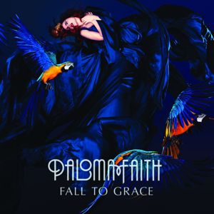 Paloma Faith: Fall To Grace (Deluxe)
