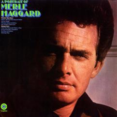 Merle Haggard & The Strangers: I Came So Close To Living Alone