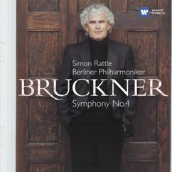 Sir Simon Rattle: Bruckner: Symphony No. 4 in E-Flat Major, WAB 104 "Romantic": I. Bewegt, nicht zu schnell (1884 Version)