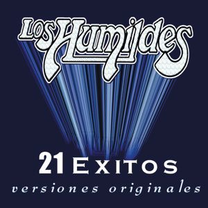 Los Humildes: 21 Exitos Versiones Originales