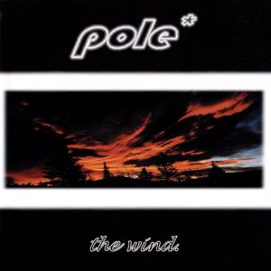 Pole*: The Wind