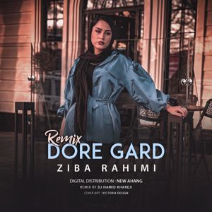 Ziba Rahimi: Dore Gard (Remix)