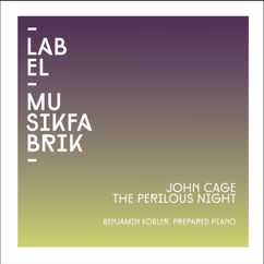 Benjamin Kobler, Ensemble Musikfabrik: Cage: The Perilous Night