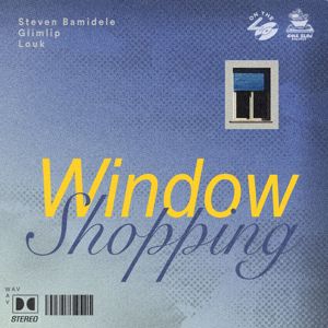Glimlip, Steven Bamidele & Louk: Window Shopping
