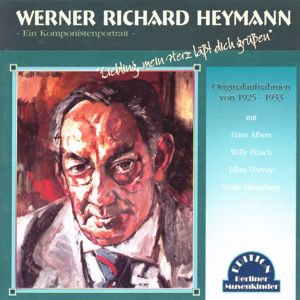 Various Artists: Werner Richard Heymann - Liebling, mein Herz läßt dich grüßen