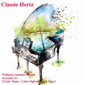 Classic Hertz: Serenade No 13 Salt Major Little Night Serenade, Pt. 2