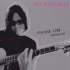 Pat MacDonald: enjoy the silence