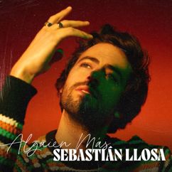 Sebastian Llosa: Alguien Más