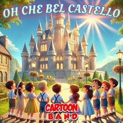 Cartoon Band: Oh Che Bel Castello