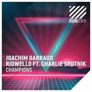 Joachim Garraud & Ridwello feat. Charlie Sputnik: Champions