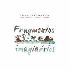 Combinatorium, Nuno Cintrão, José Peixoto: 5.ª Fragmentação