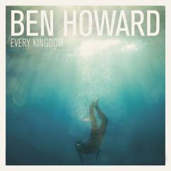 Ben Howard: I Will Be Blessed