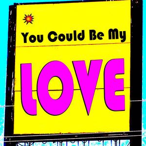 Various Artists: You Could Be My Love