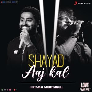 Pritam: Shayad (Aaj Kal) (From "Love Aaj Kal")
