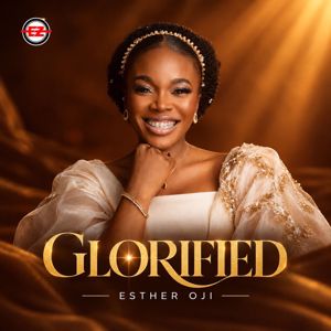 Esther Oji: Glorified