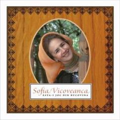 Sofia Vicoveanca: Zestrea noastra II aleasa
