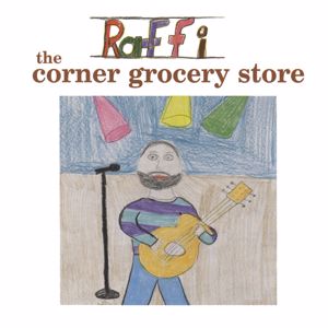 Raffi: The Corner Grocery Store and Other Singable Songs