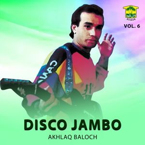 Akhlaq Baloch: Disco Jambo, Vol. 6