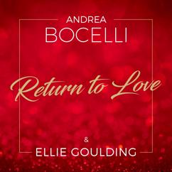 Andrea Bocelli, Ellie Goulding: Return To Love (Radio Version)