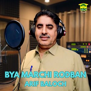 Arif Baloch: Bya Marchi Rodban