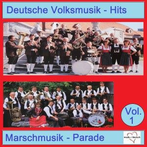 Various Artists: Deutsche Volksmusik-Hits: Marschmusik-Parade, Vol. 1