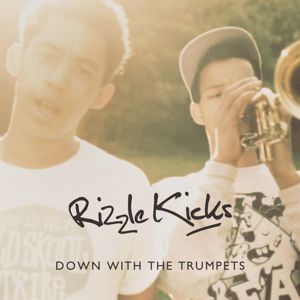 Rizzle Kicks: Down With The Trumpets