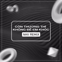 Diijam Studio: Còn Thương Thì Không Để Em Khóc (NHV Remix)