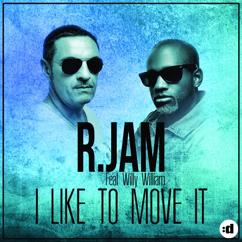 R. Jam, Willy William: I Like To Move It (Moombahton Remix)