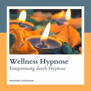 Annegret Hartmann: Wellness Hypnose (Entspannung durch Hypnose), Vol. 3