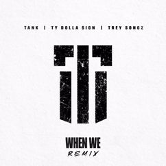 Tank: When We