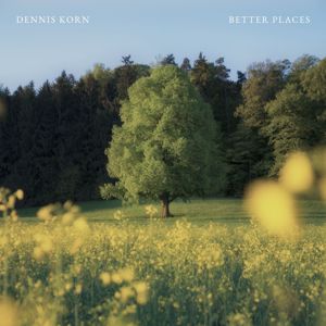 Dennis Korn: Better Places